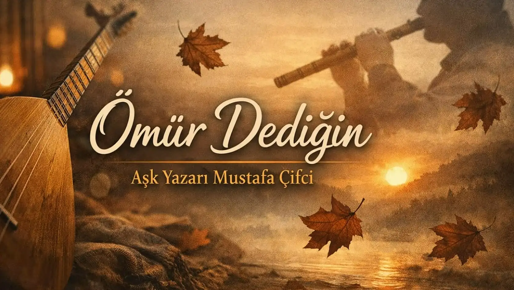 Aşk Yazarı Mustafa Çifci'nin 'Ömür Dediğin' şiiri bestelendi