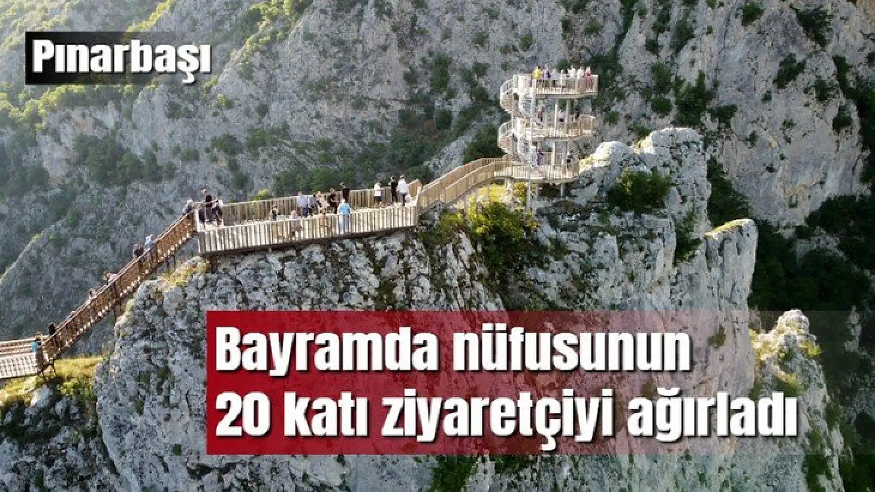 Pınarbaşı bayramda nüfusunun 20 katı ziyaretçiyi ağırladı