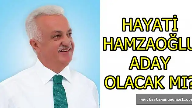 Hamzaoğlu'ndan, Adaylıkla İlgili Açıklama
