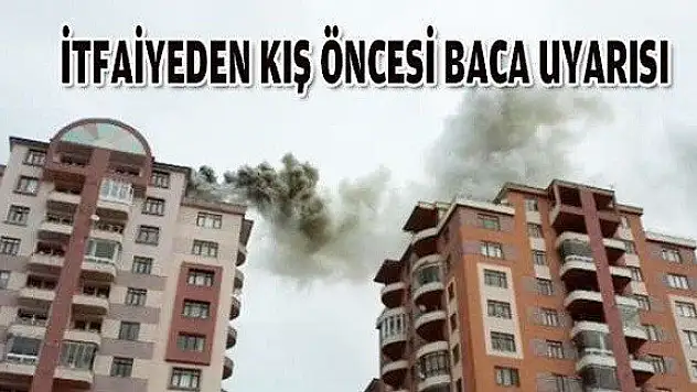 İtfaiye Müdürlüğünden baca temizliği uyarısı