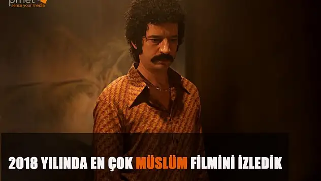 2018 yılında en çok &quotMüslüm&quot filmini izledik!