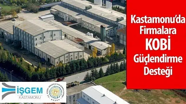 Kastamonu'daki firmalara KOBİ Güçlendirme Desteği