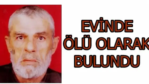Yalnız Yaşayan Adam Evinde Ölü Olarak Bulundu