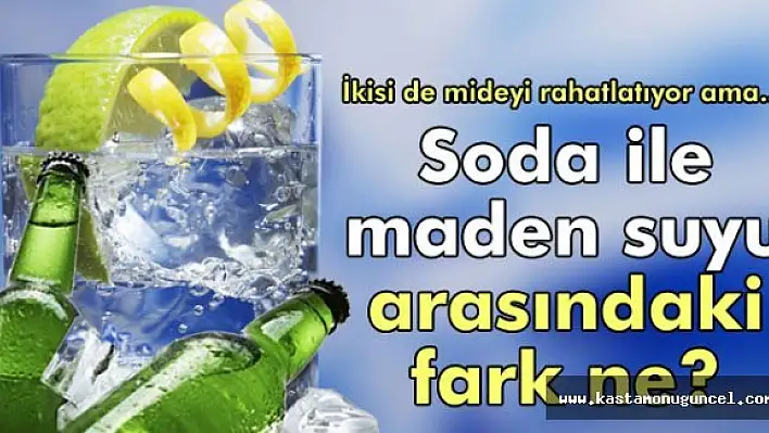 Maden Suyu ile Sodanın Farkı?