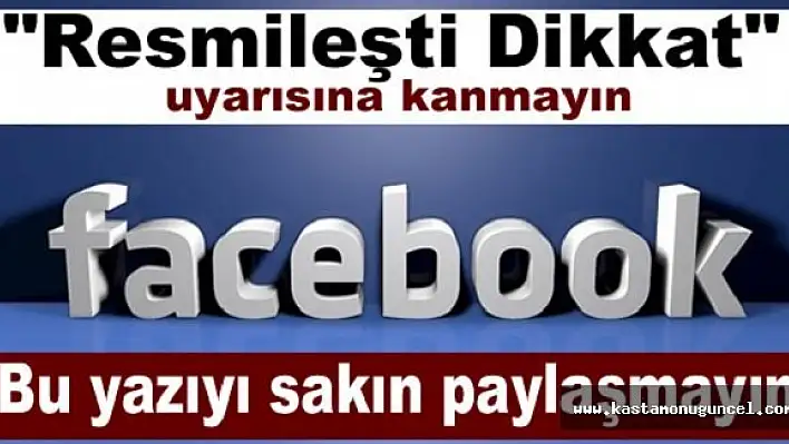 Facebook'ta Bu Uyarıyı Sakın Paylaşmayın!