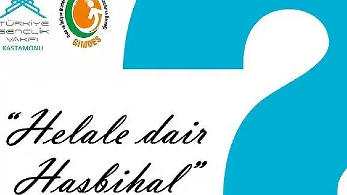 &quotHelale Dair Hasbihal" programı düzenleniyor