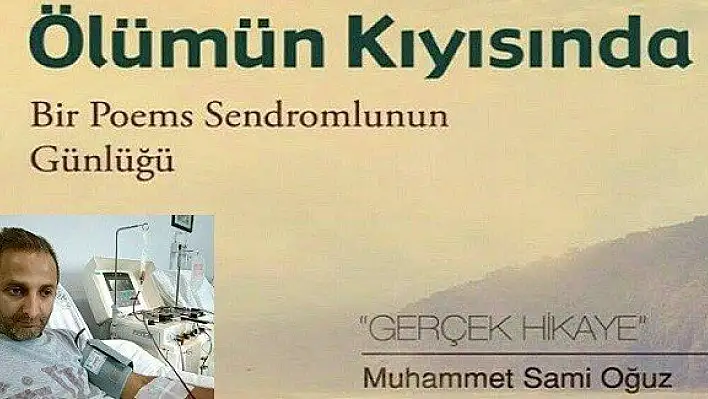 "Ölümün Kıyısında-Bir Poems Sendromlunun Günlüğü" kitabı çıktı