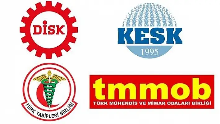 DİSK, KESK, TMMOB ve TTB'DEN hükümete acil çağrı!