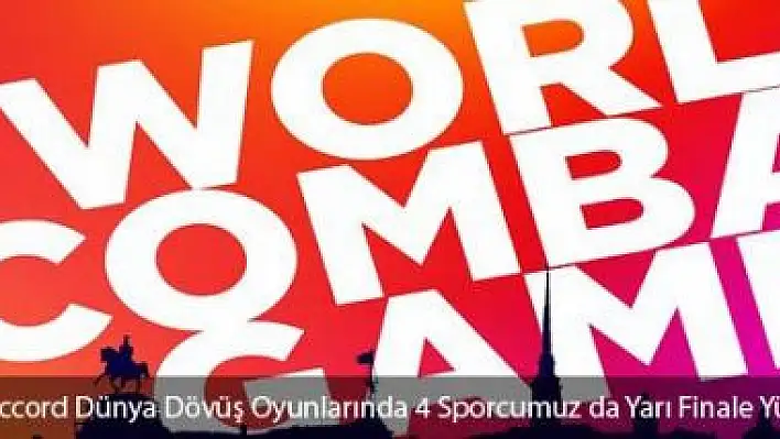 Kickboks SportAccord Dünya Dövüş Oyunlarında 4 Sporcumuz Yarı Finalde
