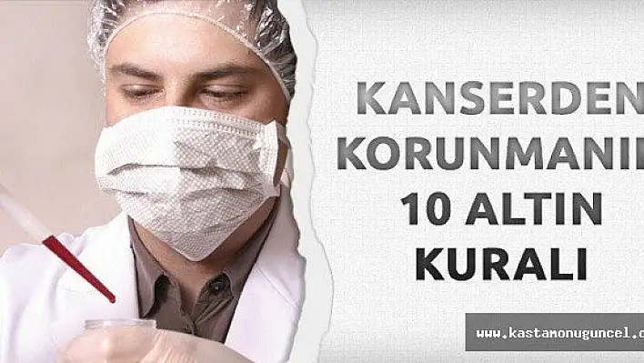 Sağlıklı Beslenme ve Kanserden Korunmak İçin 10 Altın Kural