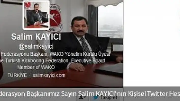 Türkiye Kickboks Federasyon Başkanımız Sayın Salim KAYICI' nın Kişisel Twitter Hesabı